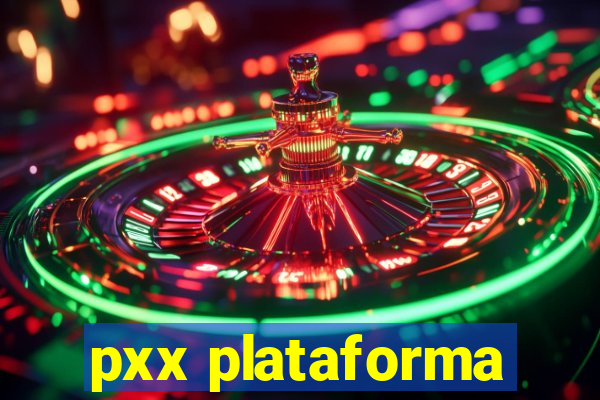 pxx plataforma